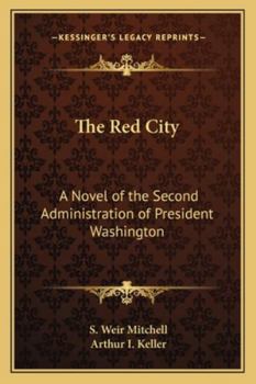 The Red City: A Novel of the Second Administration of President Washington