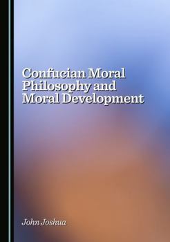 Hardcover Confucian Moral Philosophy and Moral Development Book
