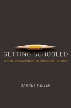 Hardcover Getting Schooled: The Reeducation of an American Teacher Book