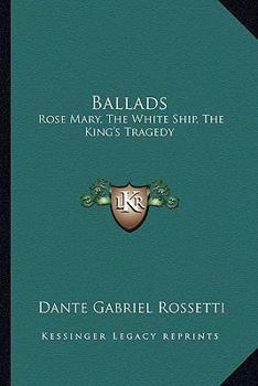 Paperback Ballads: Rose Mary, The White Ship, The King's Tragedy Book