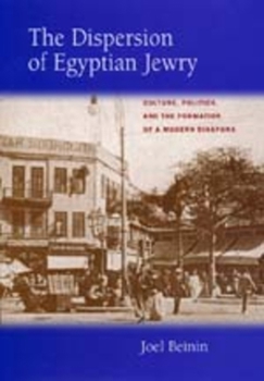 Hardcover The Dispersion of Egyptian Jewry: Culture, Politics, and the Formation of a Modern Diaspora Volume 11 Book