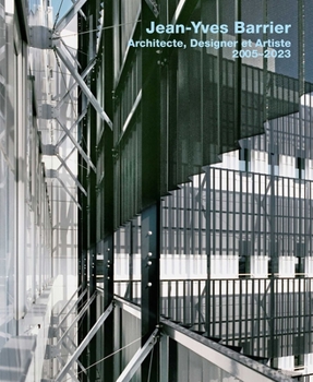 Jean-Yves Barrier. Architecte, Designer et Artiste. 2005–2023 (French Edition)