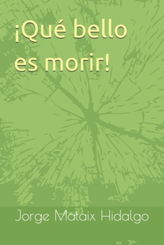 Paperback ¡Qué bello es morir! [Spanish] Book