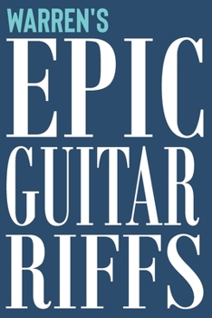 Paperback Warren's Epic Guitar Riffs: 150 Page Personalized Notebook for Warren with Tab Sheet Paper for Guitarists. Book format: 6 x 9 in Book