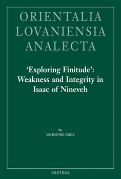 Hardcover 'Exploring Finitude': Weakness and Integrity in Isaac of Nineveh Book