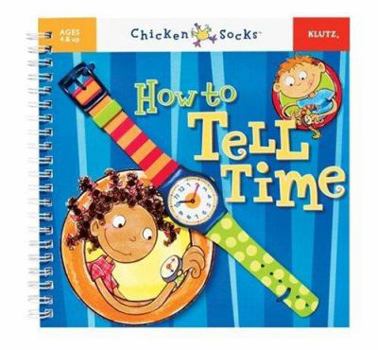 Spiral-bound How to Tell Time: A Step-By-Step Guide for Kids and Their Grown-Ups [With Watch] Book