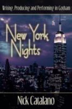 Hardcover New York Nights: Performing, Producing and Writing in Gotham Book