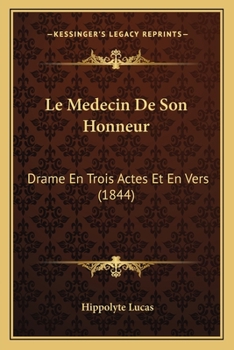 Paperback Le Medecin De Son Honneur: Drame En Trois Actes Et En Vers (1844) [French] Book