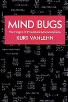 Paperback Mind Bugs: The Origins of Procedural Misconceptions (Bradford Books) Book