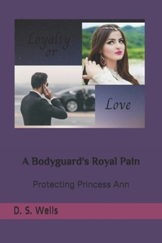 Paperback A Bodyguard's Royal Pain: Protecting Princess Ann Book