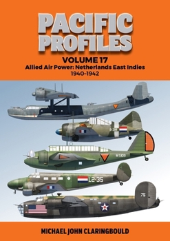 Paperback Pacific Profiles Volume 17: Allied Air Power: Netherlands East Indies 1940-1942 Book