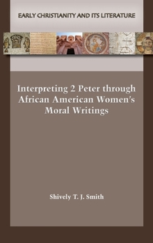 Hardcover Interpreting 2 Peter through African American Women's Moral Writings Book