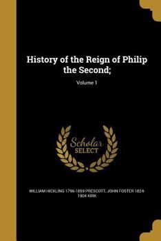 Paperback History of the Reign of Philip the Second;; Volume 1 Book