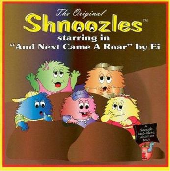 Paperback The Original Shnoozlestm Starring in "And Next Came a Roar" Book