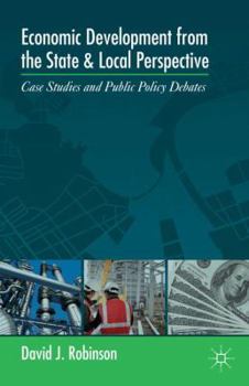 Hardcover Economic Development from the State and Local Perspective: Case Studies and Public Policy Debates Book
