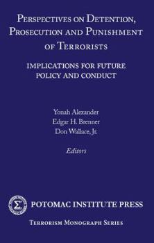 Paperback Perspectives on Detention, Prosecution, and Punishment of Terrorists: Implications for Future Policy and Conduct Book