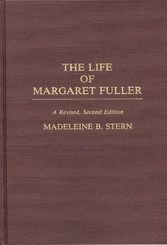 Hardcover The Life of Margaret Fuller: A Revised Book