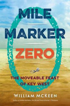 Paperback Mile Marker Zero: The Moveable Feast of Key West Book