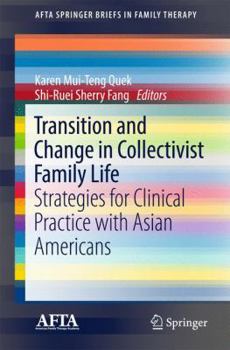 Paperback Transition and Change in Collectivist Family Life: Strategies for Clinical Practice with Asian Americans Book