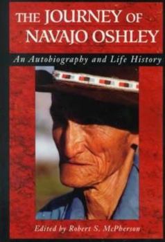 Paperback The Journey of Navajo Oshley: An Autobiography and Life History Book