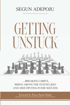 Paperback Getting Unstuck: ... breaking limits, rising above the status quo and multiplying your success Book