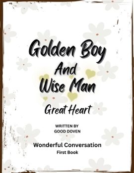 Paperback Golden Boy and Wise Man: Great Heart Book