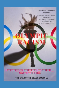 Paperback Olympic Racism, an International Shame(sports Colonization Part I.): The Era of the Black Buddha Book