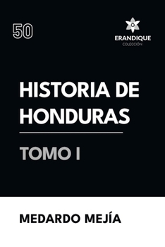 Paperback Historia de Honduras Tomo I [Spanish] Book