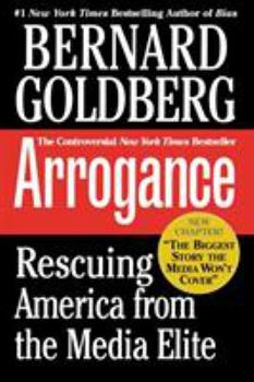 Paperback Arrogance: Rescuing America from the Media Elite Book