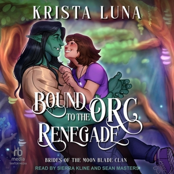 Bound to the Orc Renegade: A Monster Fantasy Romance (Brides of the Moon Blade Clan) - Book #2 of the Brides of the Moon Blade Clan