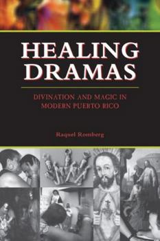 Hardcover Healing Dramas: Divination and Magic in Modern Puerto Rico Book