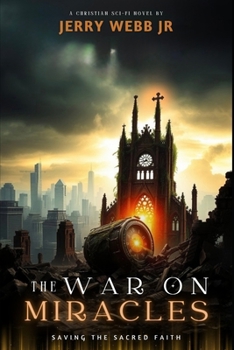 Paperback The War in Miracles: Saving the Sacred Faith Book