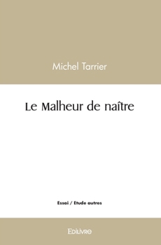 Paperback Le Malheur de naître [French] Book