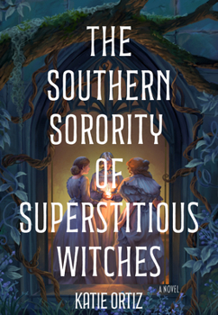 Hardcover The Southern Sorority of Superstitious Witches Book
