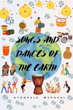 SONGS AND DANCES OF THE EARTH