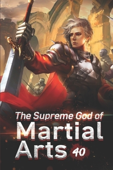 Paperback The Supreme God of Martial Arts 40: Enter The Ancient Forbidden Land Book