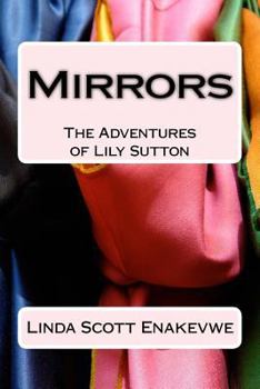 Paperback The Adventures of Lily Sutton - Book 1 - Mirrors: Mirrors Book