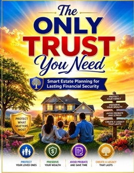 Paperback The Only Trust You Need: Smart Estate Planning for Lasting Financial Security Book