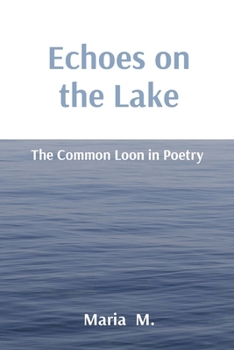 Paperback Echoes on the Lake: The Common Loon in Poetry Book