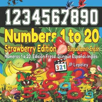 Paperback Numbers 1 to 20. Strawberry Edition. Bilingual Spanish-English: Números 1 a 20. Edición Fresa. Bilingüe Español-Inglés Book