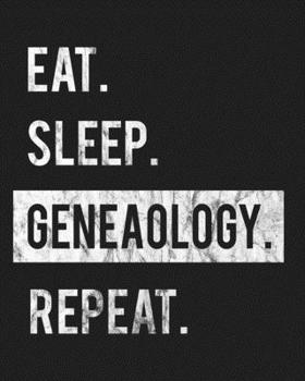 Paperback Eat Sleep Geneaology Repeat: Enthusiasts Gratitude Journal Planner 386 Pages Notebook Black Print 193 Days 8"x10" Thick Book