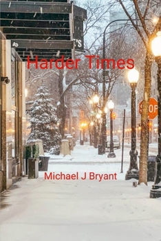 Paperback Harder Times: Michael J Bryant Book