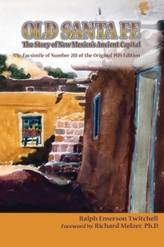 Hardcover Old Santa Fe: The Story of New Mexico's Ancient Capital Book