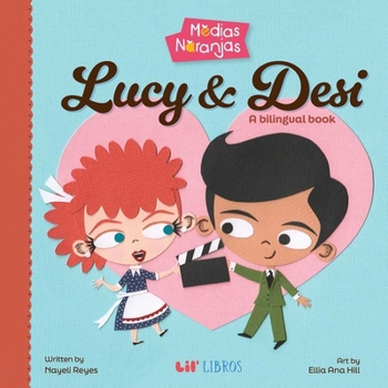 Medias Naranjas: Lucy & Desi (Spanish Edition)