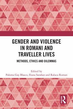 Paperback Gender and Violence in Romani and Traveller Lives: Methods, Ethics and Dilemmas Book