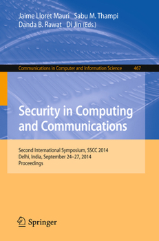Paperback Security in Computing and Communications: Second International Symposium, Sscc 2014, Delhi, India, September 24-27, 2014. Proceedings Book