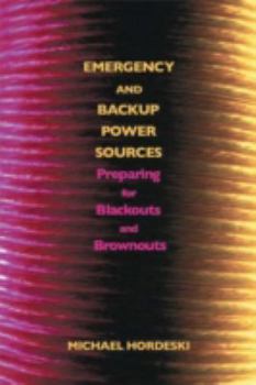 Hardcover Emergency and Backup Power Sources: Preparing for Blackouts and Brownouts Book