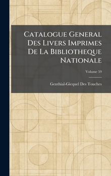 Catalogue General Des Livers Imprimes De La Bibliotheque Nationale (French Edition)