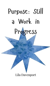 Hardcover Purpose: Still a Work in Progress Book
