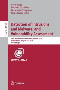 Paperback Detection of Intrusions and Malware, and Vulnerability Assessment: 18th International Conference, Dimva 2021, Virtual Event, July 14-16, 2021, Proceed Book